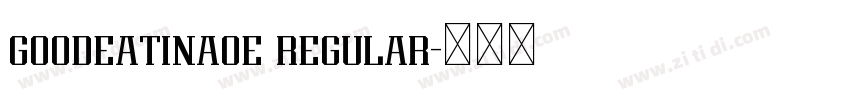 goodeatinaoe regular字体转换 goodeatinaoe regular字体转换